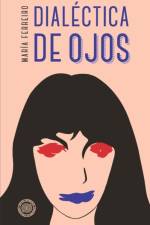 Dialectica de ojos af Maria Ferreiro