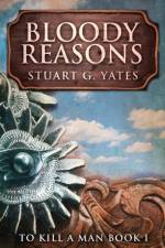 Bloody Reasons af Stuart G Yates