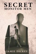 Secret Monitor Men af Jamie Dickey