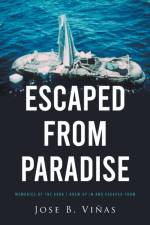 Escaped from Paradise af Jose B Vinas
