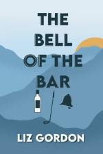 The Bell of the Bar af Liz Gordon