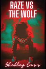 Raze vs The Wolf af Shelley Cass