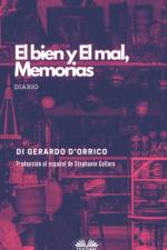bien y El mal, Memorias af Gerardo D'Orrico