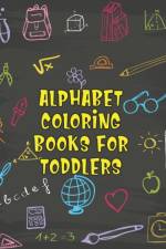 Alphabet Coloring Books For Toddlers af Nice Books Press