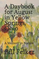 Daybook for August in Yellow Springs, Ohio af Bill Felker