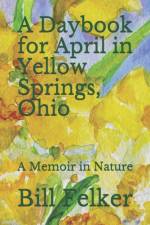 Daybook for April in Yellow Springs, Ohio af Bill Felker