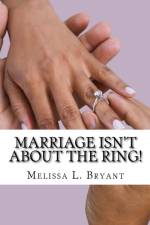 Marriage isn't about the ring! af Melissa L Bryant