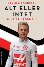 Alt eller intet - Mine år i Formel 1 af Ulrik Jönsson