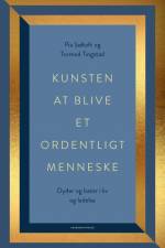 Kunsten at blive et ordentligt menneske af Pia Søltoft