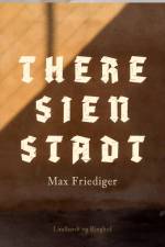 Theresienstadt af Max Friediger
