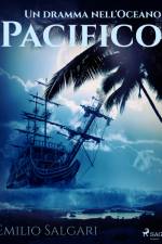 Un dramma nell'Oceano Pacifico af Emilio Salgari