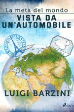 La metà del mondo vista da un'automobile af Luigi Barzini