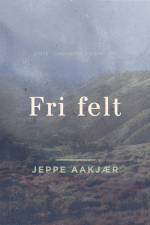 Fri felt af Jeppe Aakjær