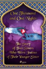 The Story of Two Sisters Who Were Jealous of Their Younger Sister af One Thousand and One Nights