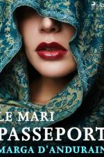 Le Mari Passeport af Marga d'Andurain