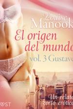 El origen del mundo vol. 3 Gustave - un relato corto erótico af Louise Manook