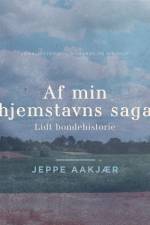 Af min hjemstavns saga. Lidt bondehistorie af Jeppe Aakjær