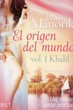 El origen del mundo vol. 1 Khalil - un relato corto erótico af Louise Manook