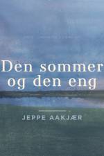 Den sommer og den eng af Jeppe Aakjær