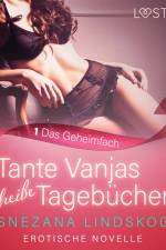 Tante Vanjas heiße Tagebücher 1: Das Geheimfach - Erotische Novelle af Snezana Lindskog