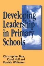 Developing Leadership in Primary Schools af Chris Day