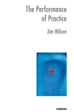 The Performance of Practice af Jim Wilson