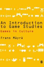 An Introduction to Game Studies af Frans Mayra