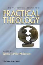 The Wiley Blackwell Companion to Practical Theology af BJ Miller-McLemore