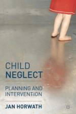 Child Neglect af Jan (University of Sheffield Horwath