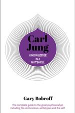 Knowledge in a Nutshell: Carl Jung af Gary Bobroff
