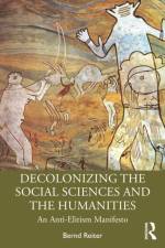 Decolonizing the Social Sciences and the Humanities af Bernd (Texas Tech University Reiter