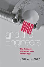War and the Engineers af Keir A. Lieber