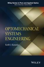 Optomechanical Systems Engineering af Keith J. Kasunic