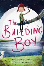 The Building Boy af Ross (author) Montgomery