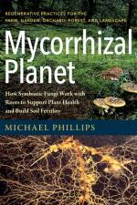Mycorrhizal Planet af Michael Phillips