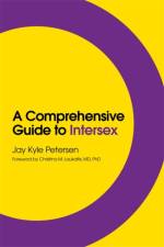A Comprehensive Guide to Intersex af Jay Kyle Petersen