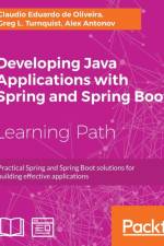 Developing Java Applications with Spring and Spring Boot af Greg L. Turnquist