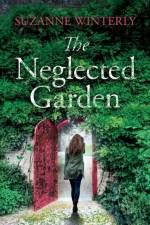 The Neglected Garden af Suzanne Winterly