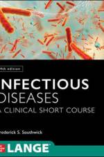 Infectious Diseases: A Clinical Short Course af Frederick Southwick