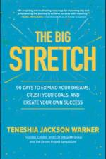 The Big Stretch: 90 Days to Expand Your Dreams, Crush Your Goals, and Create Your Own Success af Teneshia Jackson Warner