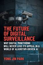 The Future of Digital Surveillance af Yong Jin Park