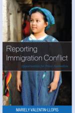 Reporting Immigration Conflict af Mariely Valentin-Llopis