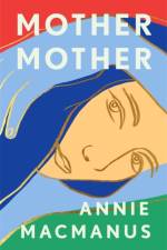 Mother Mother af Annie Macmanus
