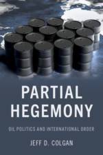 Partial Hegemony af Jeff D. (Director of Security Studies Colgan