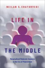 Life in the Middle af Neilan S. (Associate Professor of Political Science Chaturvedi