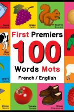 First 100 Words - Premiers 100 Mots - French/English af John Davies