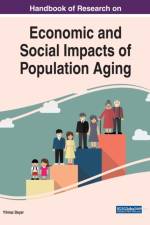 Handbook of Research on Economic and Social Impacts of Population Aging