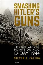 Smashing Hitler's Guns af Steven J. (Author) Zaloga