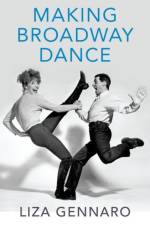 Making Broadway Dance af Liza (Associate Dean and Director of Musical Theatre Gennaro