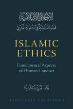 Islamic Ethics af Abdulaziz (Francis Myers Ball professor of Religious Studies Sachedina